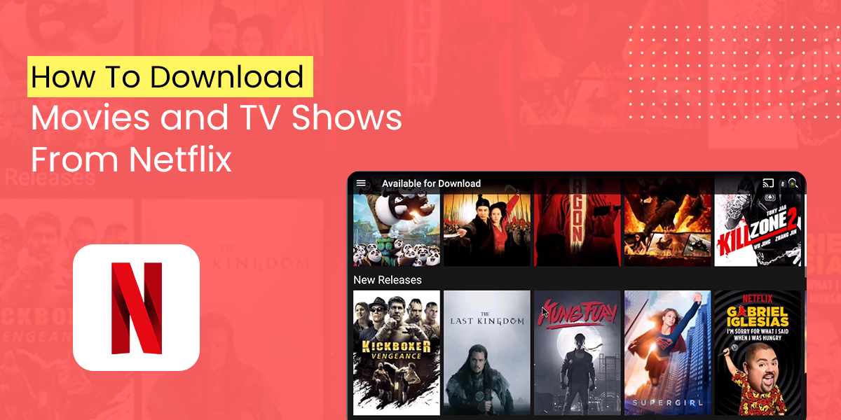 download movies and TV shows on Netflix