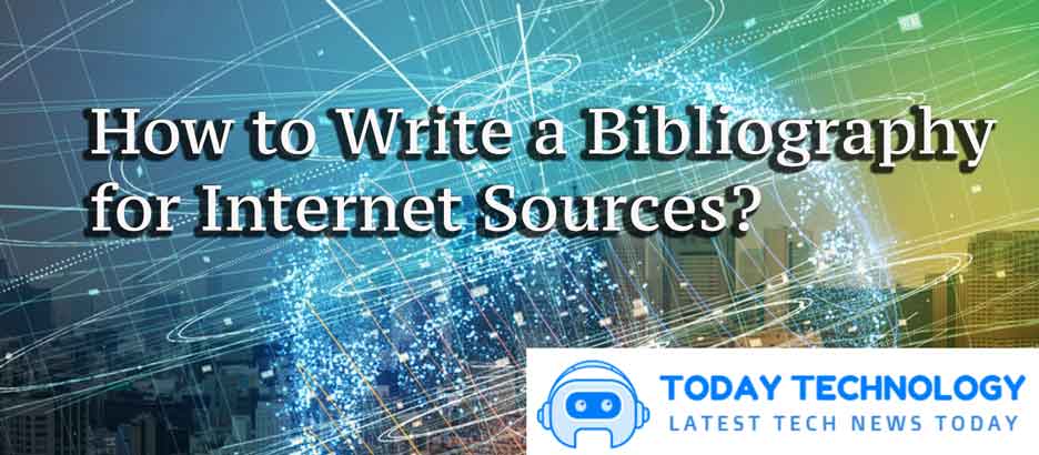 How to write a bibliography for internet sources