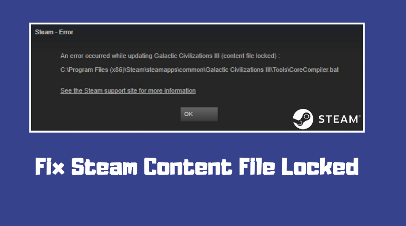 [Fixed] Steam Content File Locked